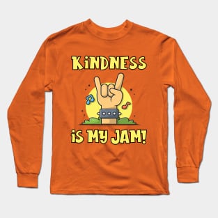 Kindness is My Jam with Rock and Roll Hand Sign Long Sleeve T-Shirt